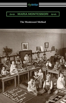 The Montessori Method Paperback Digireads.com