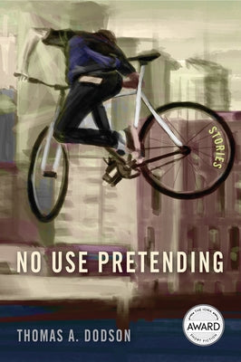 No Use Pretending Paperback University of Iowa Press