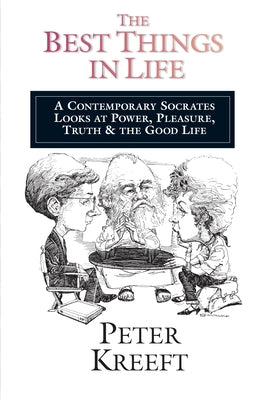 The Best Things in Life: A Contemporary Socrates Looks at Power, Pleasure, Truth the Good Life Paperback IVP Books