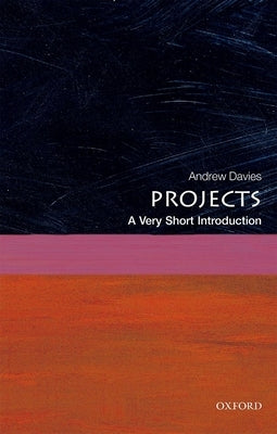 Projects: A Very Short Introduction Paperback Oxford University Press, USA