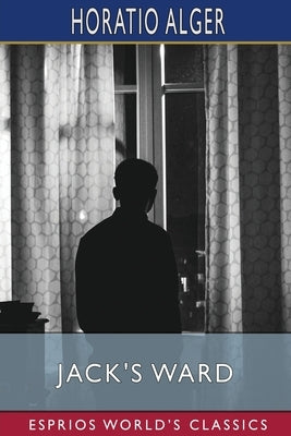 Jack's Ward (Esprios Classics): or, The Boy Guardian Paperback Blurb
