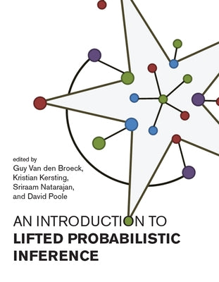 An Introduction to Lifted Probabilistic Inference by Van Den Broeck, Guy