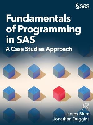 Fundamentals of Programming in SAS: A Case Studies Approach Paperback SAS Institute