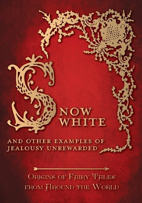 Snow White - And other Examples of Jealousy Unrewarded (Origins of Fairy Tales from Around the World) Paperback Pook Press