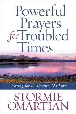 Powerful Prayers for Troubled Times: Praying for the Country We Love Paperback Harvest House Publishers