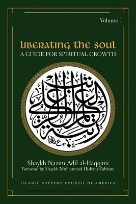 Liberating the Soul: A Guide for Spiritual Growth, Volume One Paperback Islamic Supreme Council of America