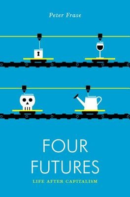 Four Futures: Life After Capitalism Paperback Verso