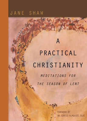 A Practical Christianity: Meditations for the Season of Lent Morehouse Publishing