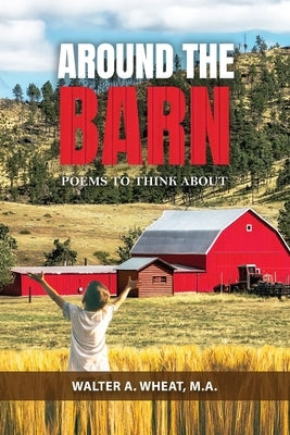 Around the Barn, Poems to Think About Paperback Authors' Tranquility Press
