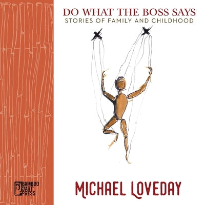 Do What the Boss Says: Stories of Family and Childhood Paperback Bamboo Dart Press