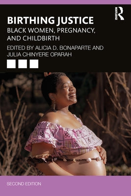 Birthing Justice: Black Women, Pregnancy, and Childbirth Paperback Routledge