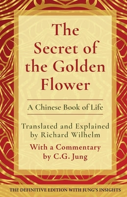 The Secret of the Golden Flower: A Chinese Book of Life Paperback Echo Point Books & Media, LLC