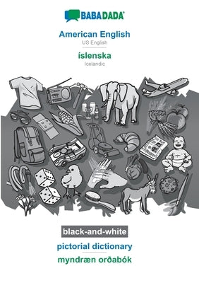 BABADADA black-and-white, American English - íslenska, pictorial dictionary - myndræn orðabók: US English - Icelandic, visual dictionary Paperback Babadada
