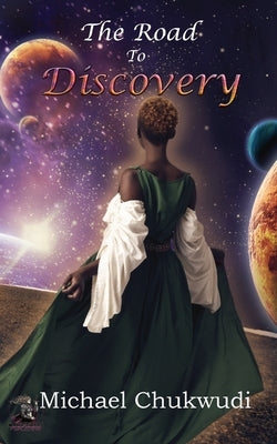 The Road to Discovery by Chukwudi, Michael