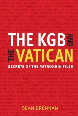 The KGB and the Vatican: Secrets of the Mitrokhin Files Paperback Catholic Education Press