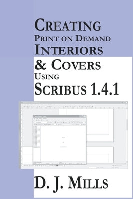 Creating Print On Demand Interiors & Covers Using Scribus 1.4.1 Paperback Draft2digital