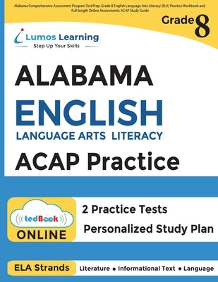 Paperback Alabama Grade 8 English Language Arts Literacy practice workbook by Lumos Information Services, LLC with online assessments.