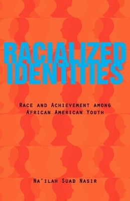 Racialized Identities: Race and Achievement Among African American Youth Paperback Stanford University Press