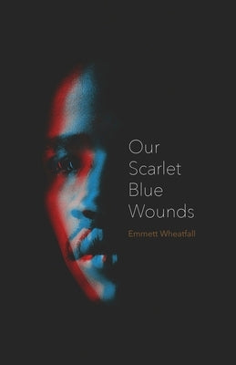 Our Scarlet Blue Wounds Paperback Fernwood Press
