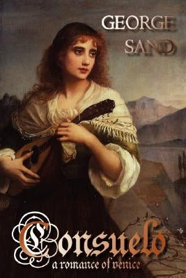 Consuelo: A Romance of Venice Paperback Norilana Books