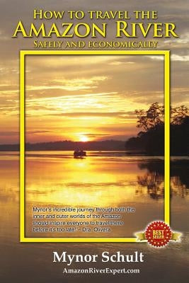 How to Travel The Amazon River: Practical Steps To Tour The Tropical Rainforest Easily & Economically Paperback Createspace Independent Publishing Platform