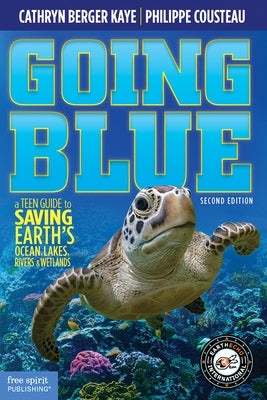 Paperback book titled "Going Blue: A Teen Guide to Saving Earth's Oceans, Lakes, Rivers & Wetlands" by Free Spirit Publishing.