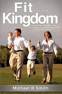 Fit for the Kingdom Paperback Xulon Press