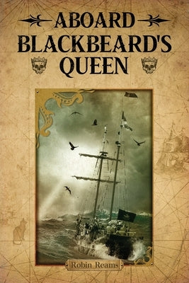 Aboard Blackbeard's Queen by Reams, Robin