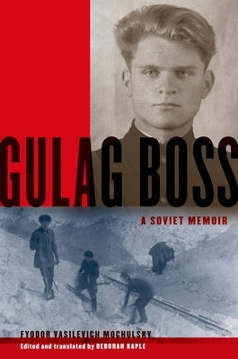 Gulag Boss: A Soviet Memoir Paperback Oxford University Press, USA