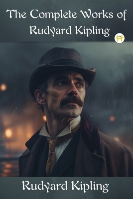 The Complete Works of Rudyard Kipling Paperback Happy Hour Books