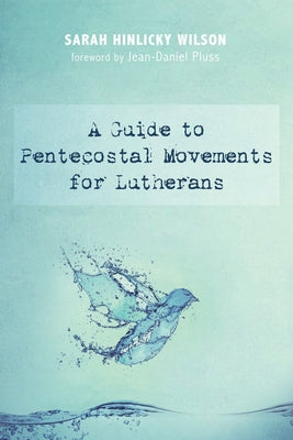 A Guide to Pentecostal Movements for Lutherans Paperback Wipf & Stock Publishers