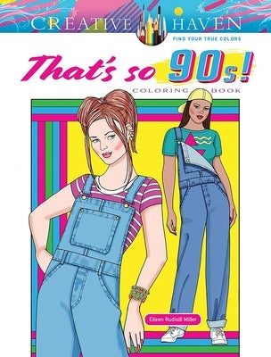 Paperback Creative Haven That's So 90s! Coloring Book by Dover Publications featuring nostalgic 1990s-themed illustrations.