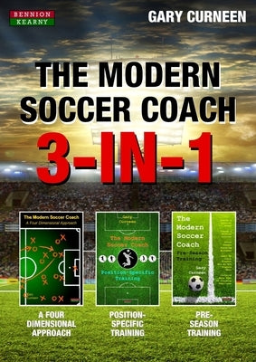 The Modern Soccer Coach: 3-In-1 Paperback Bennion Kearny Limited