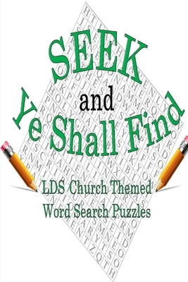 Seek & Ye Shall Find: LDS Church Themed Word Search Puzzles Paperback Joseph a Bunch
