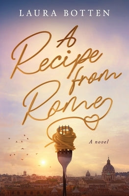 A Recipe from Rome Paperback Laura Botten