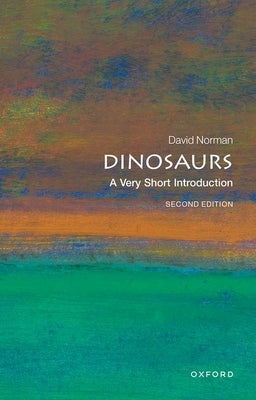 Dinosaurs: A Very Short Introduction Paperback Oxford University Press, USA