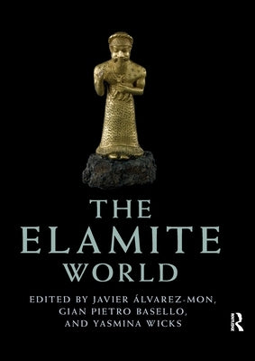 The Elamite World Paperback Routledge