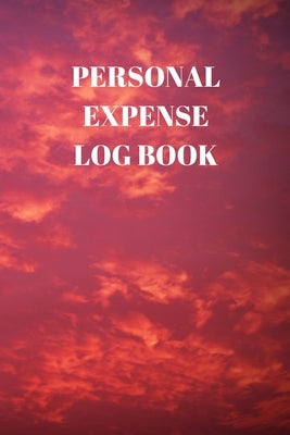 Personal Expense Log Book: 110 Pages of 6 X 9 Inch Daily Record of Your Daily Expenses Paperback Independently Published