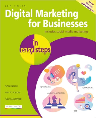 Digital Marketing for Businesses in Easy Steps Paperback In Easy Steps