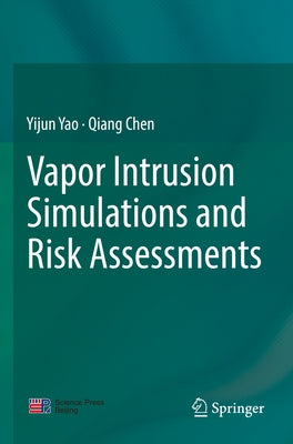 Vapor Intrusion Simulations and Risk Assessments Paperback Springer
