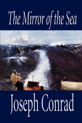 The Mirror of the Sea by Joseph Conrad, Fiction Paperback Wildside Press