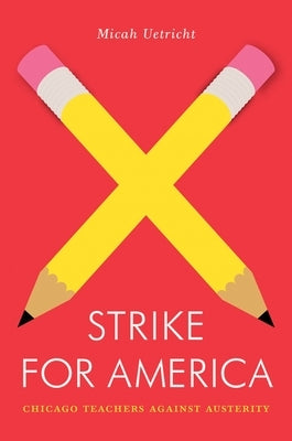 Strike for America: Chicago Teachers Against Austerity Paperback Verso