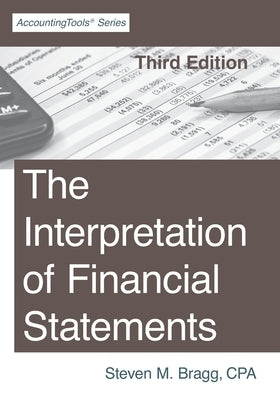 The Interpretation of Financial Statements: Third Edition Paperback Accountingtools, Inc.