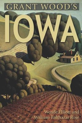 Grant Wood's Iowa Paperback Countryman Press