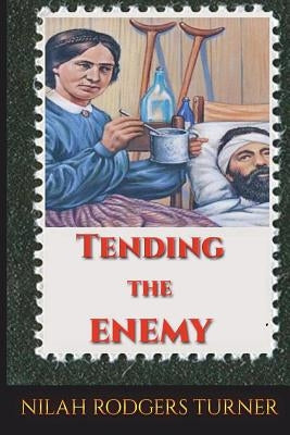 Tending the Enemy Paperback Createspace Independent Publishing Platform