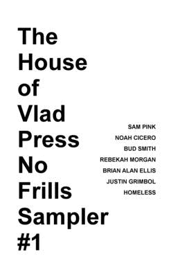 The House of Vlad Press No Frills Sampler #1 Paperback Independently Published