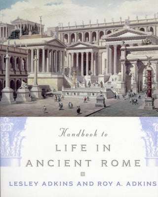 Handbook to Life in Ancient Rome Paperback Oxford University Press, USA