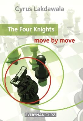 The Four Knights: Move by Move Paperback Everyman Chess