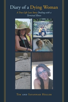 Diary of a Dying Woman: A True-Life Love Story Dealing with a Terminal Illness Paperback Page Publishing, Inc.