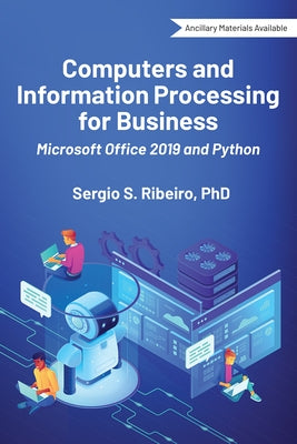 Computers and Information Processing for Business: Microsoft Office 2019 and Python Paperback Business Expert Press